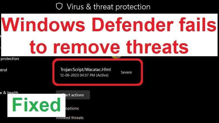 (Fixed) Windows Defender fails to remove threats
